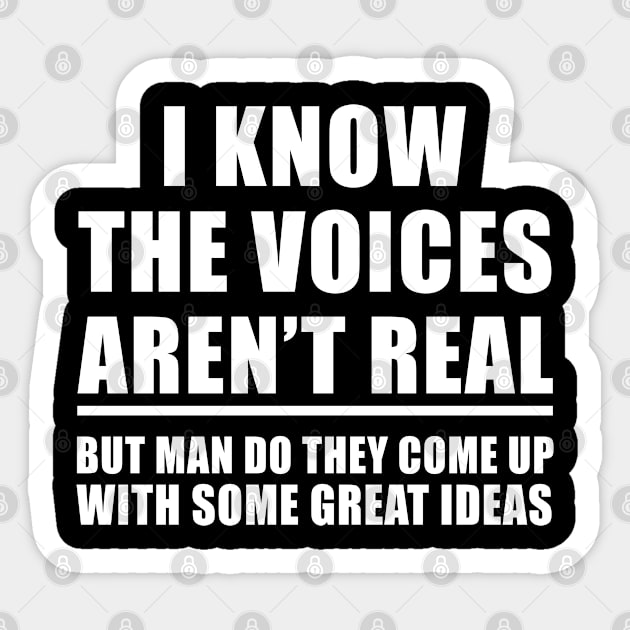 I Know the Voices are not Real Sticker by adik